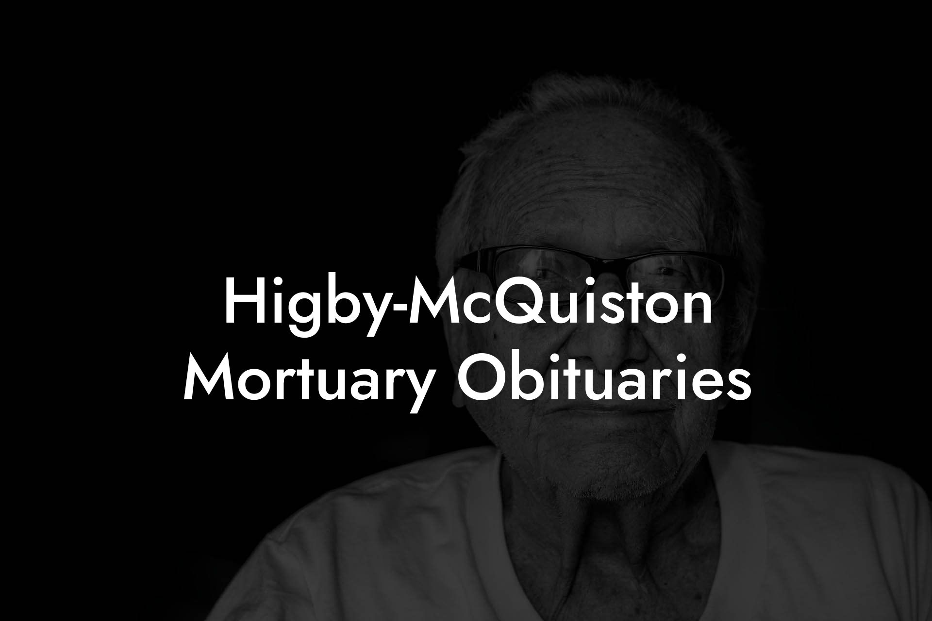 Higby-McQuiston Mortuary Obituaries
