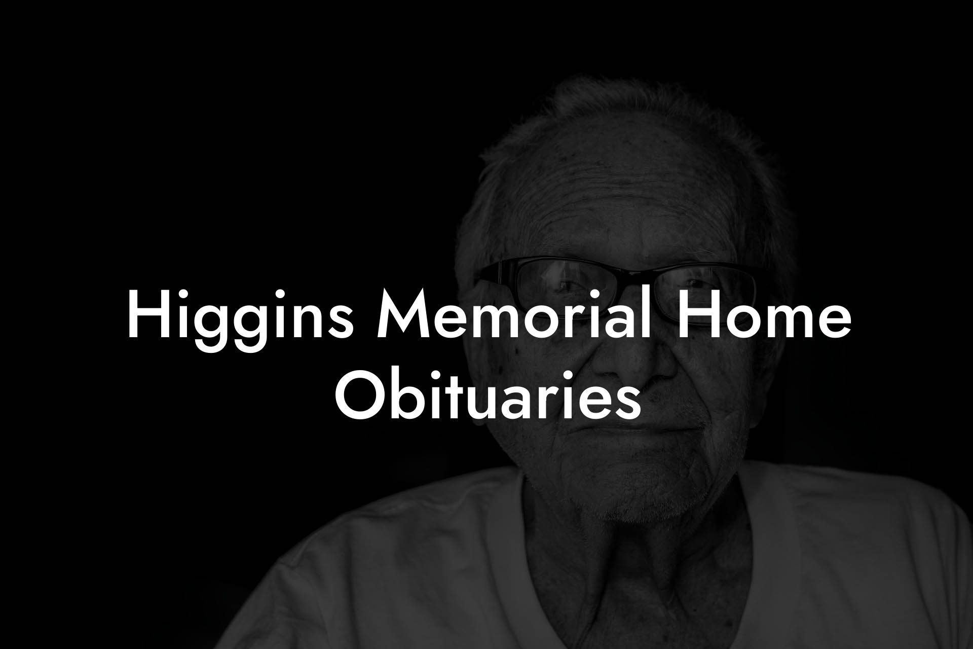 Higgins Memorial Home Obituaries