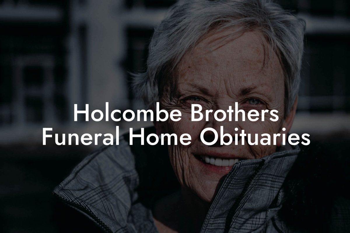 Holcombe Brothers Funeral Home Obituaries