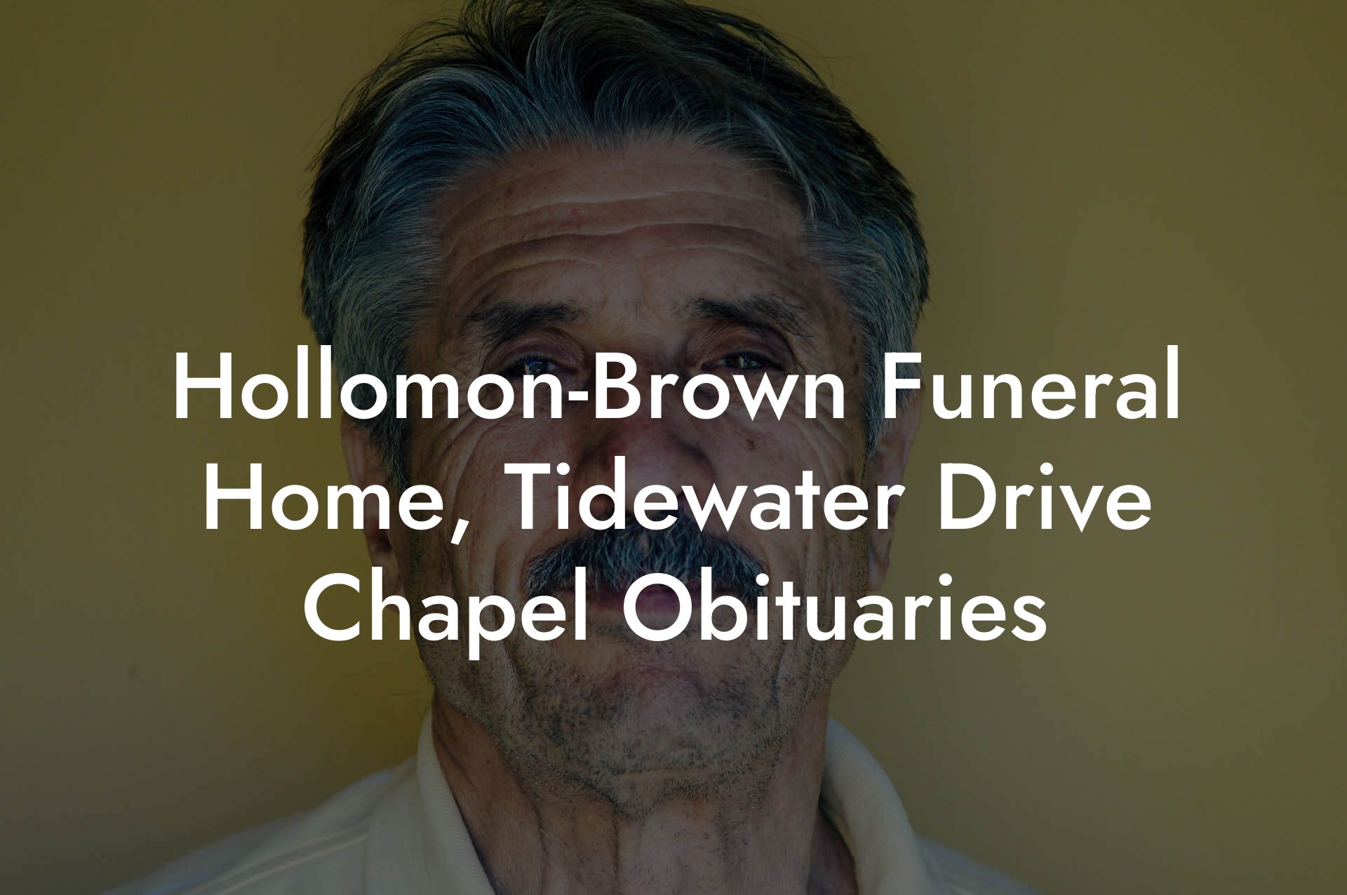 Hollomon-Brown Funeral Home, Tidewater Drive Chapel Obituaries