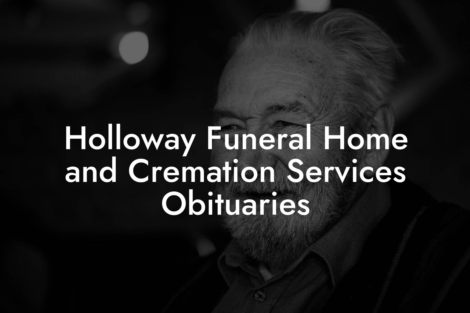 Holloway Funeral Home and Cremation Services Obituaries