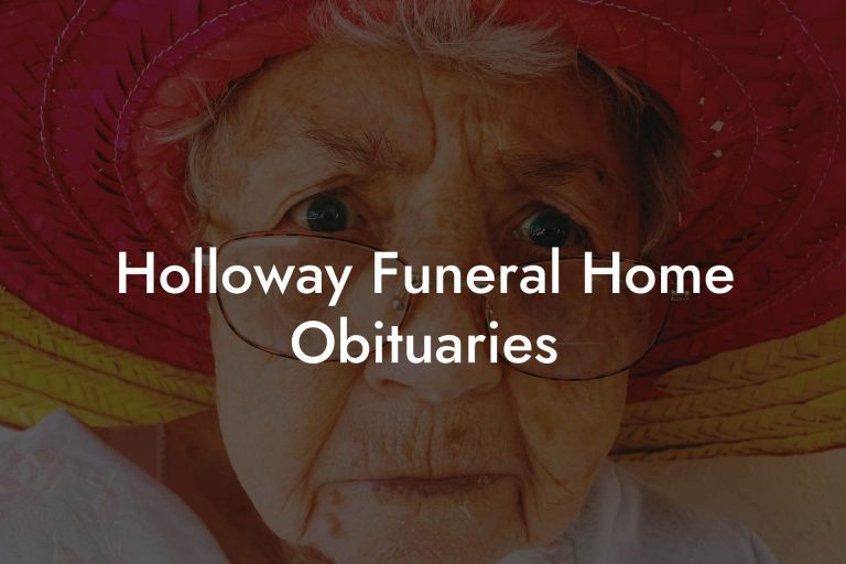 Holloway Funeral Home Obituaries Eulogy Assistant