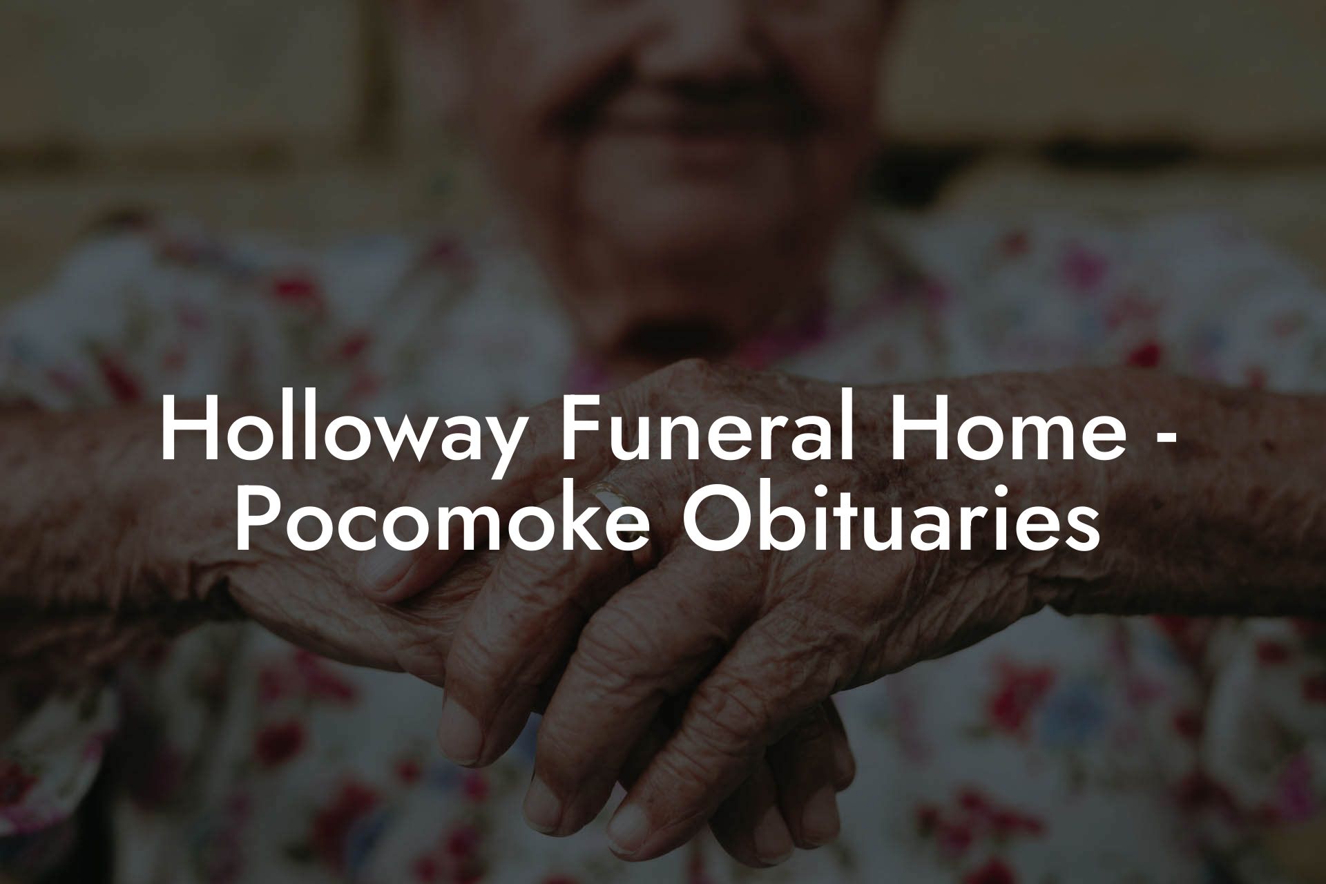 Holloway Funeral Home Obituaries Eulogy Assistant