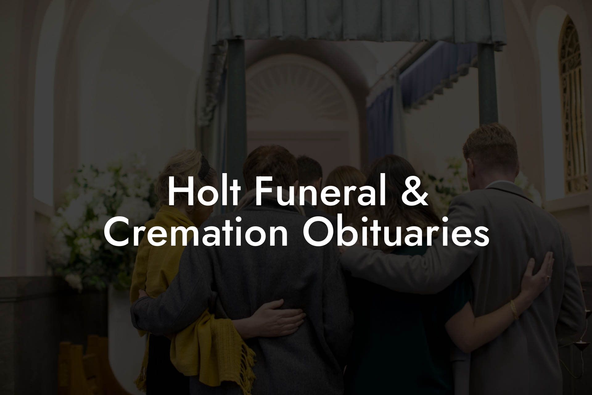 Holt Funeral & Cremation Obituaries