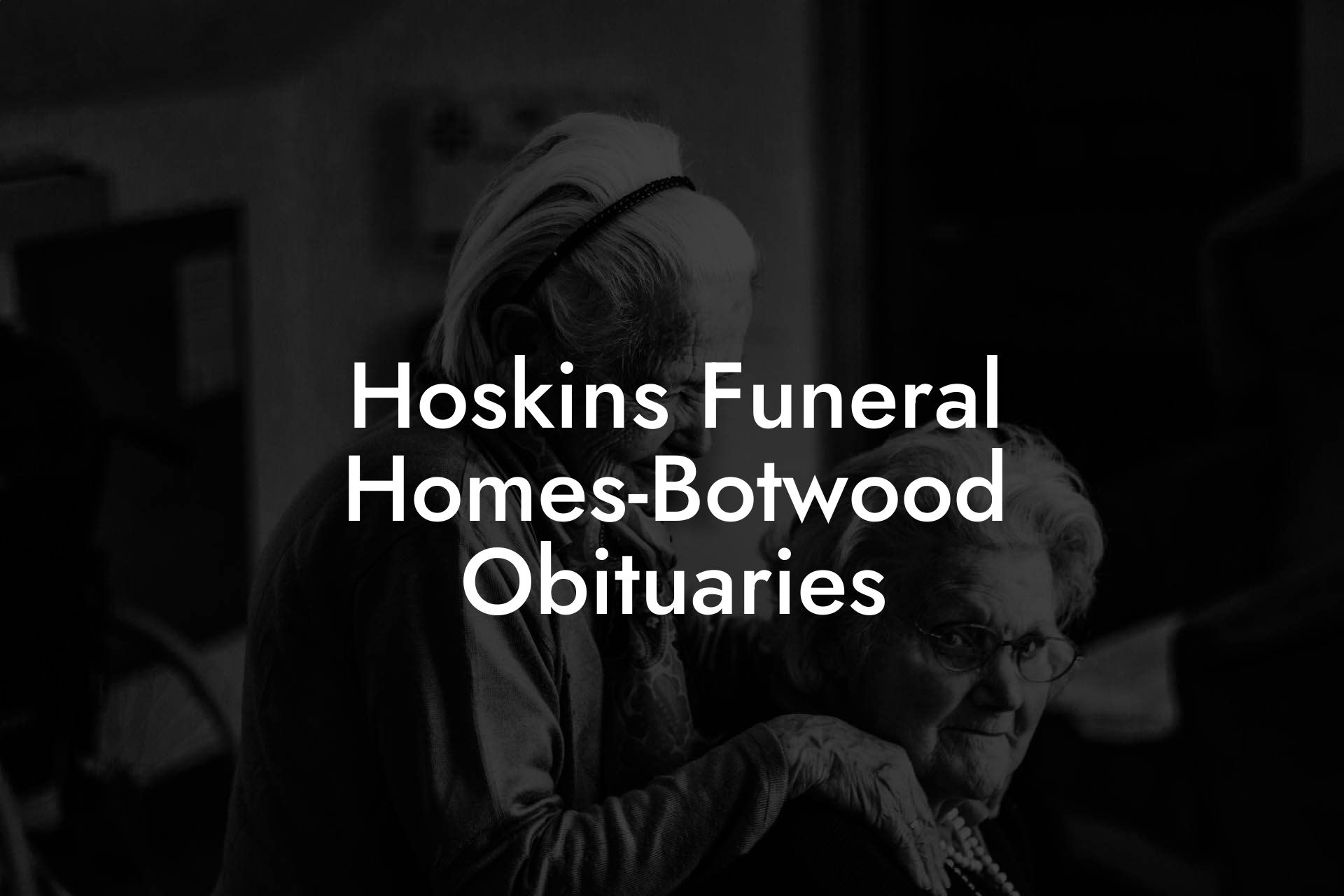 Hoskins Funeral Homes-Botwood Obituaries