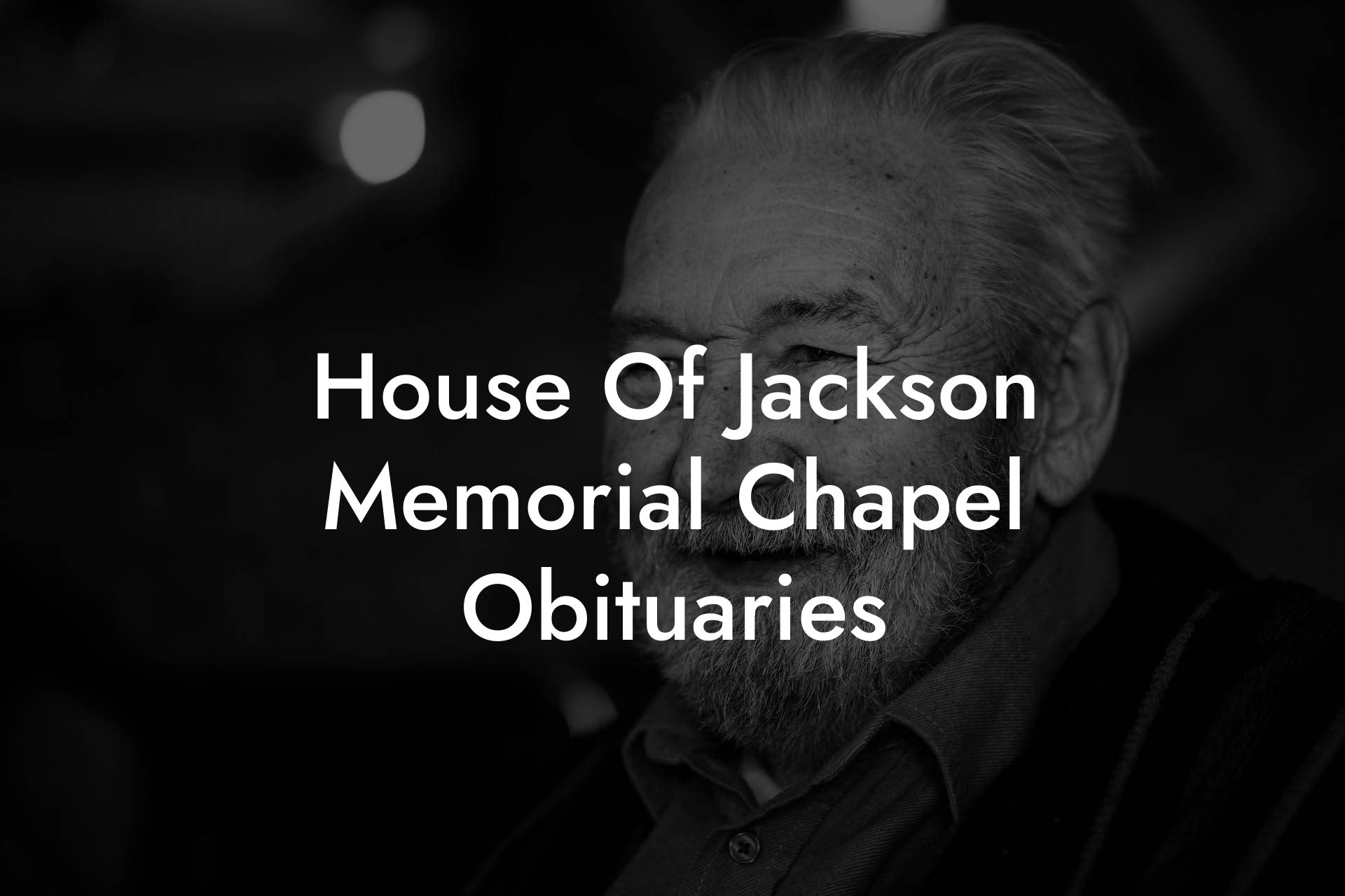 House Of Jackson Memorial Chapel Obituaries