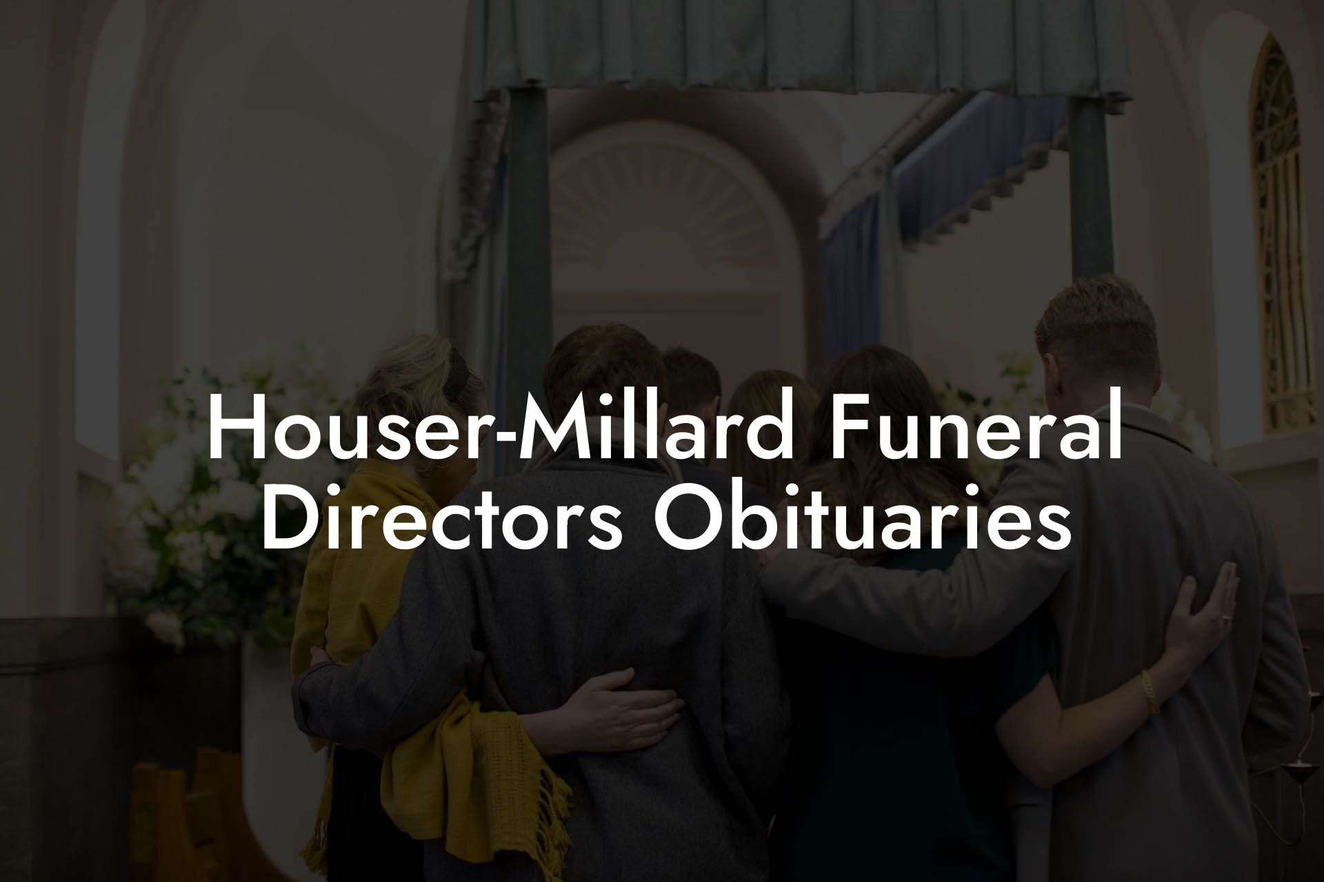 Houser-Millard Funeral Directors Obituaries