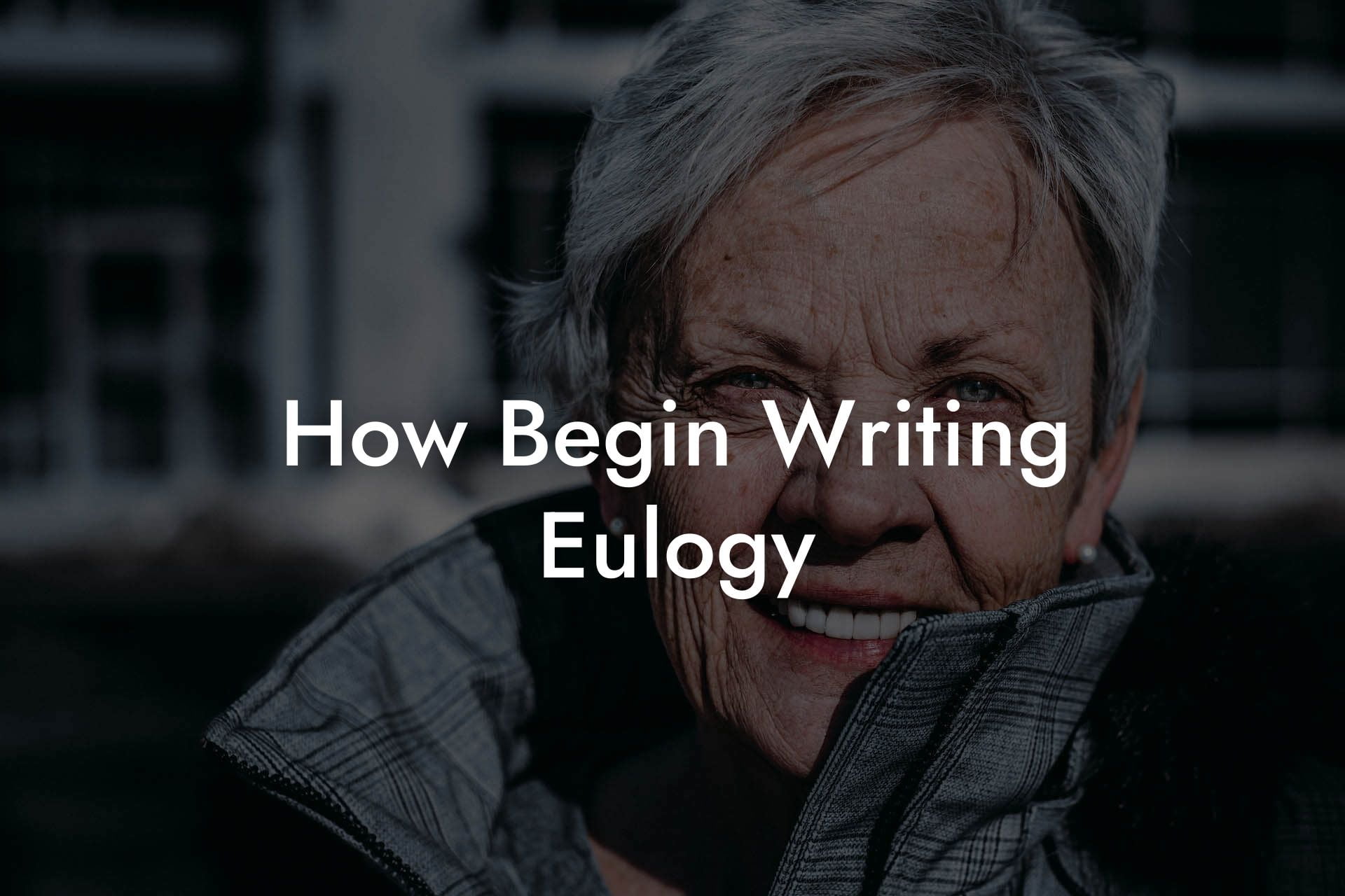 How Begin Writing Eulogy