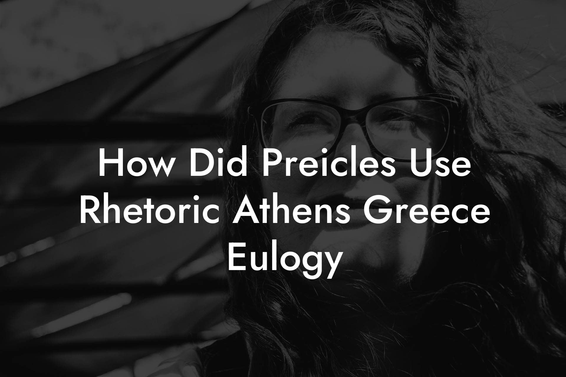 How Did Preicles Use Rhetoric Athens Greece Eulogy