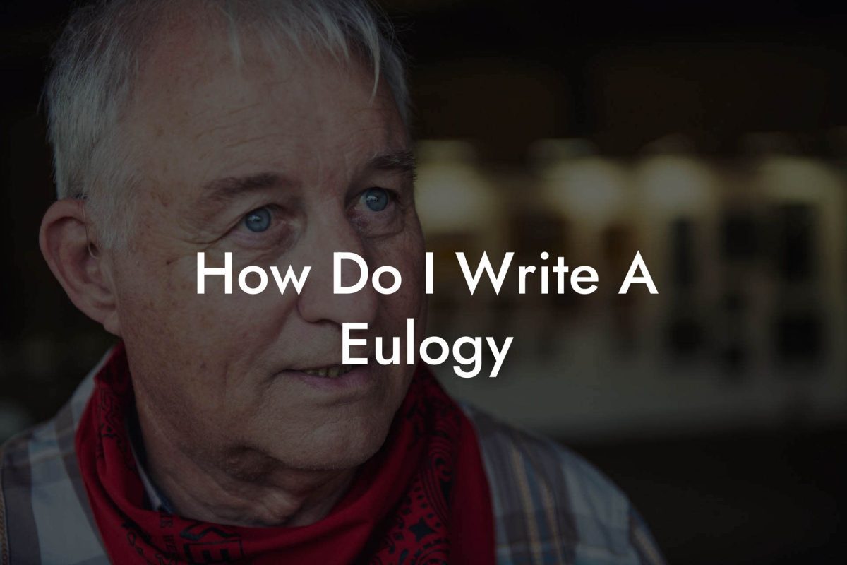 How Do I Write A Eulogy