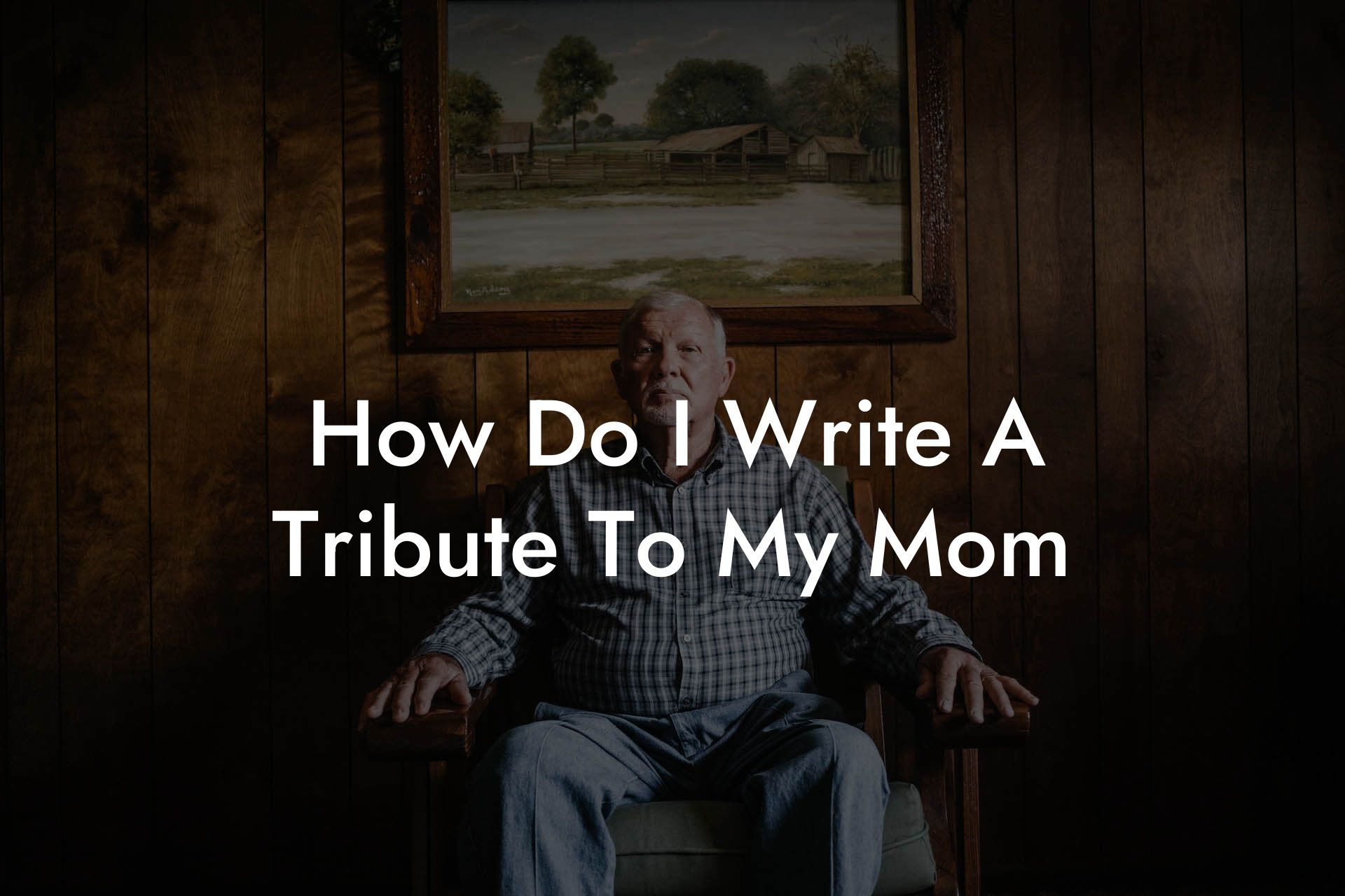 How Do I Write A Tribute To My Mom