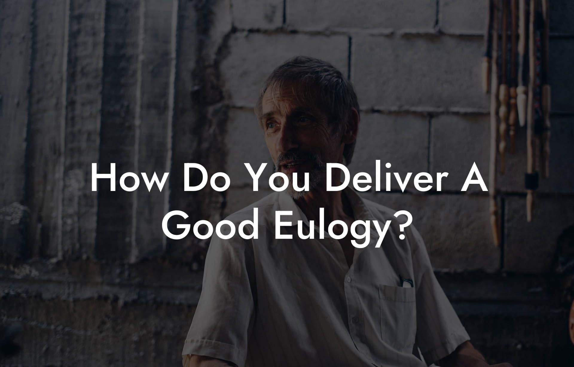 How Do You Deliver A Good Eulogy?