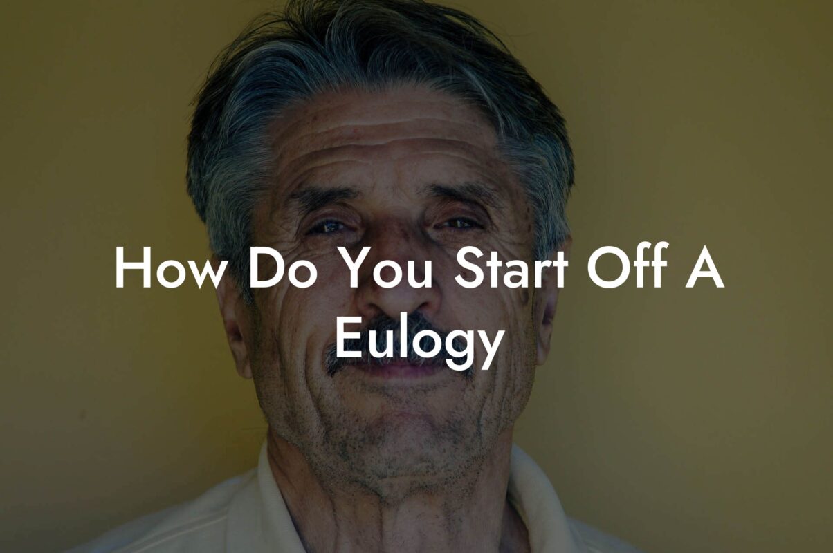 How Do You Start Off A Eulogy