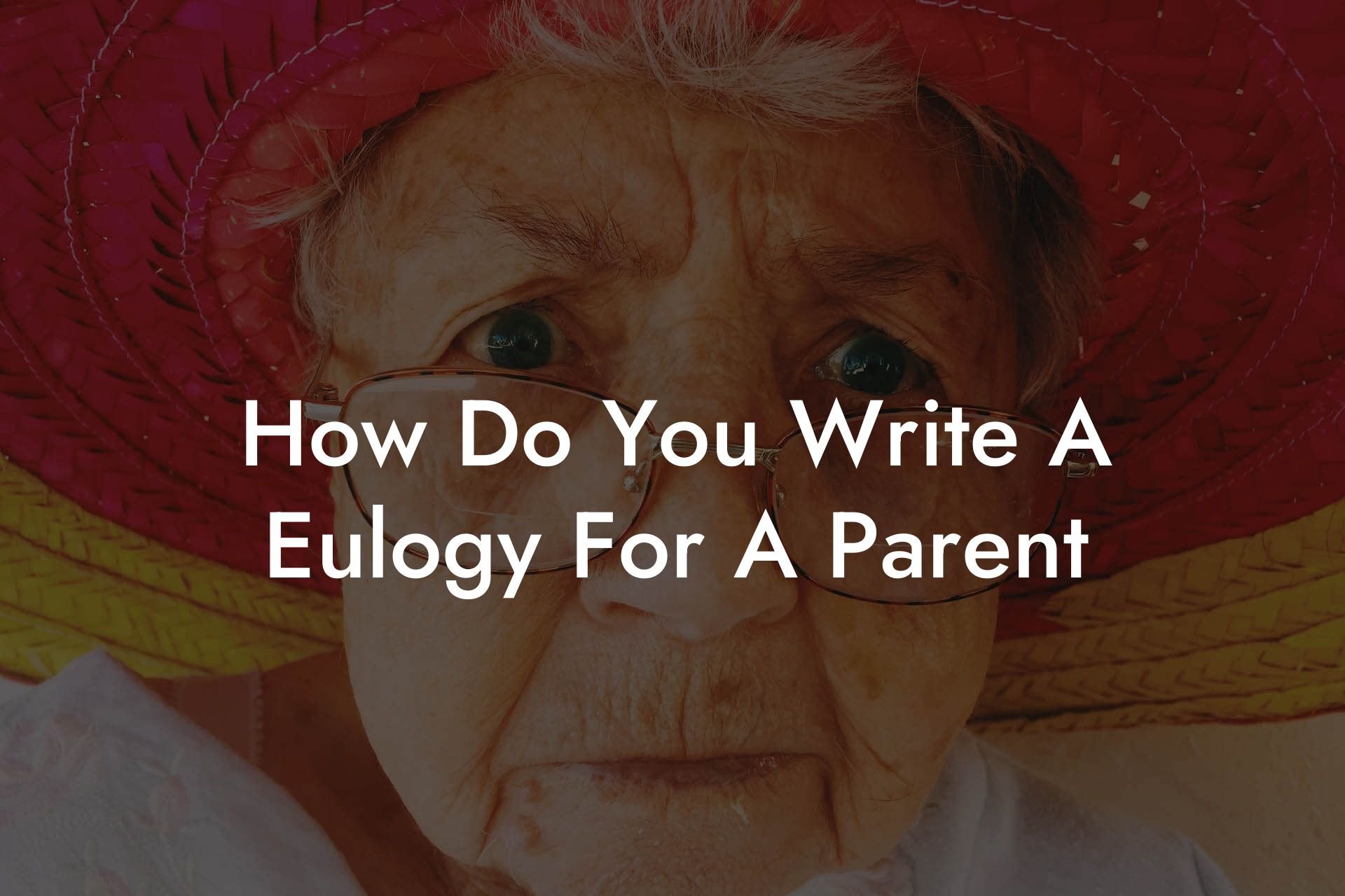 How Do You Write A Eulogy For A Parent