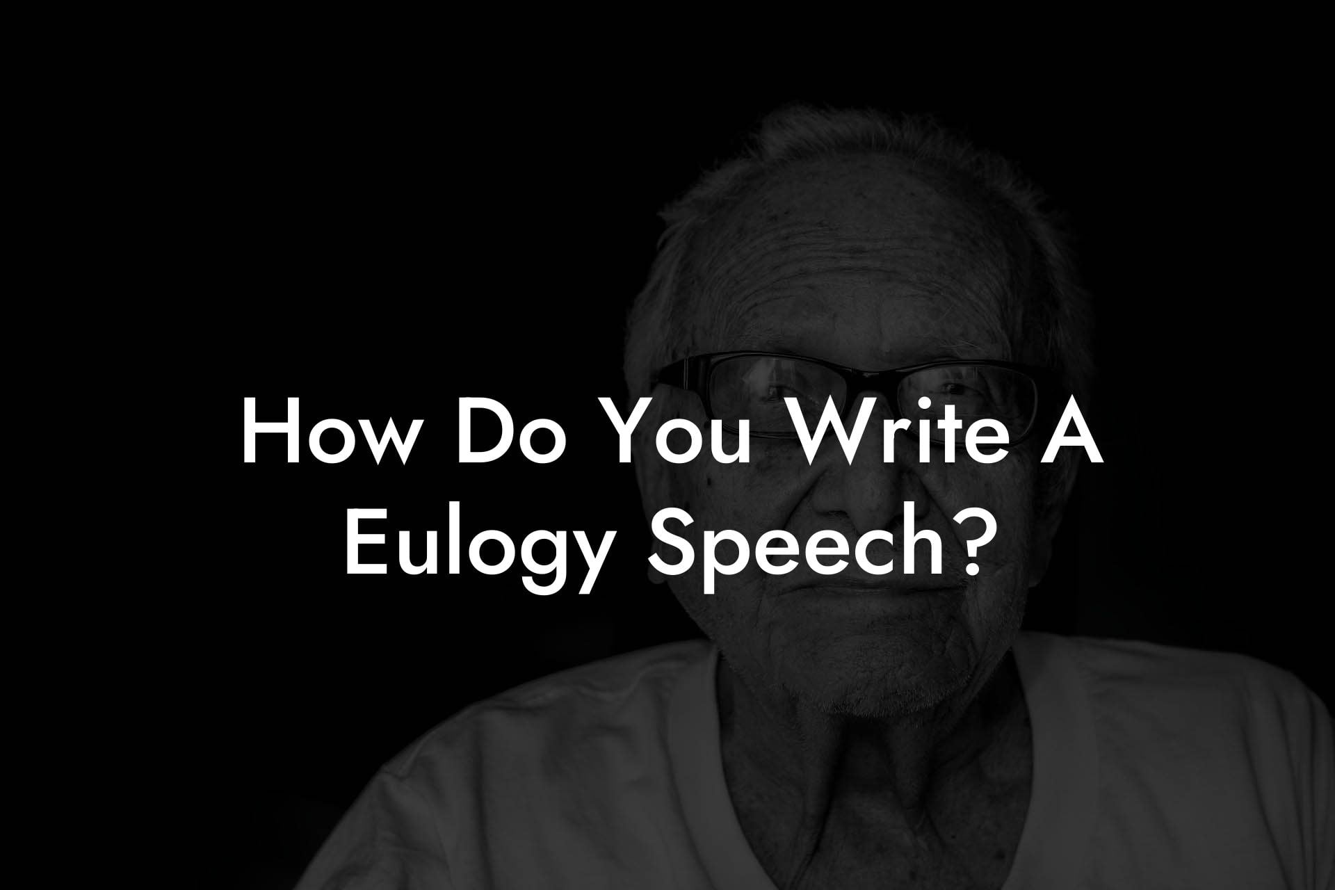 How Do You Write A Eulogy Speech