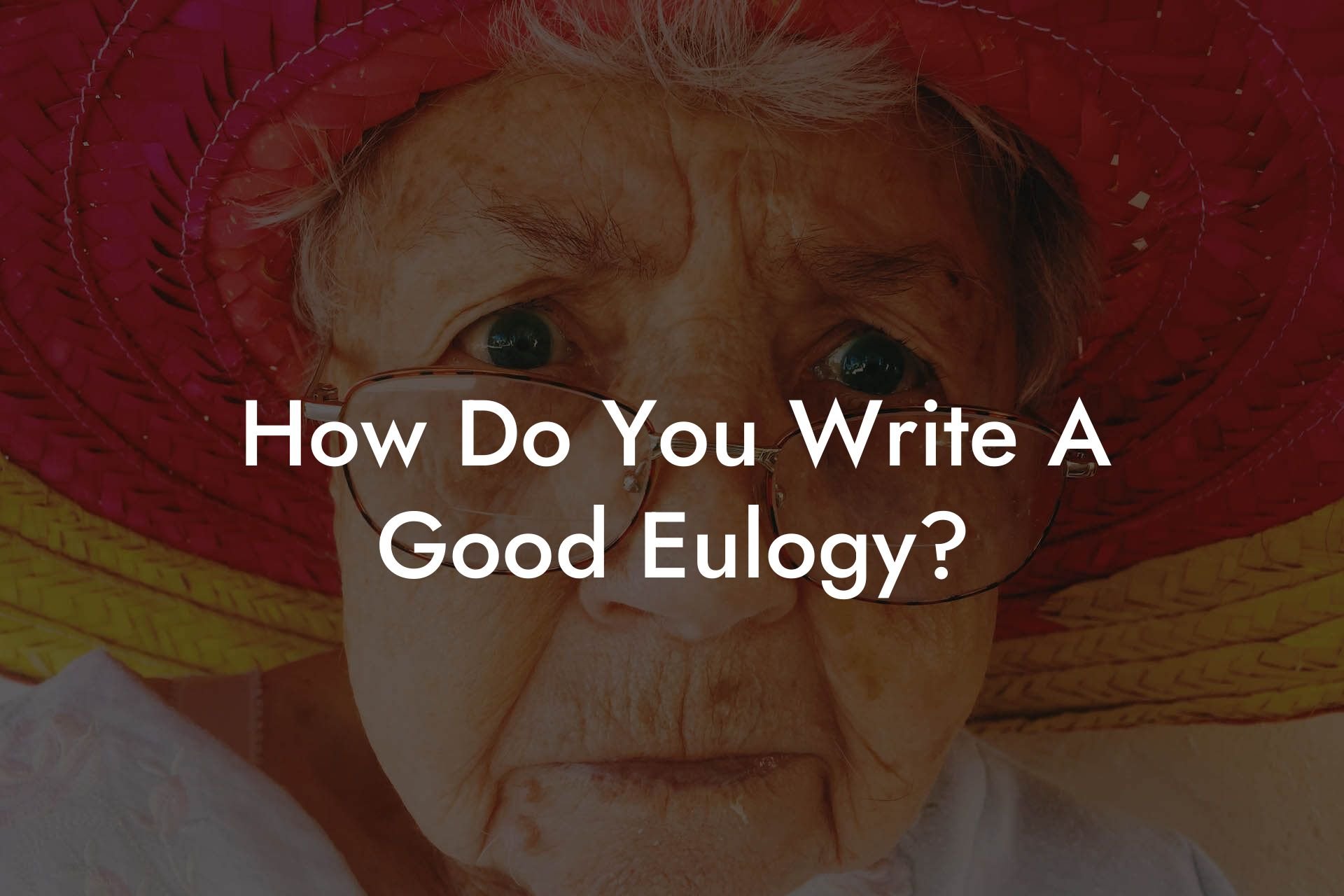How Do You Write A Good Eulogy?