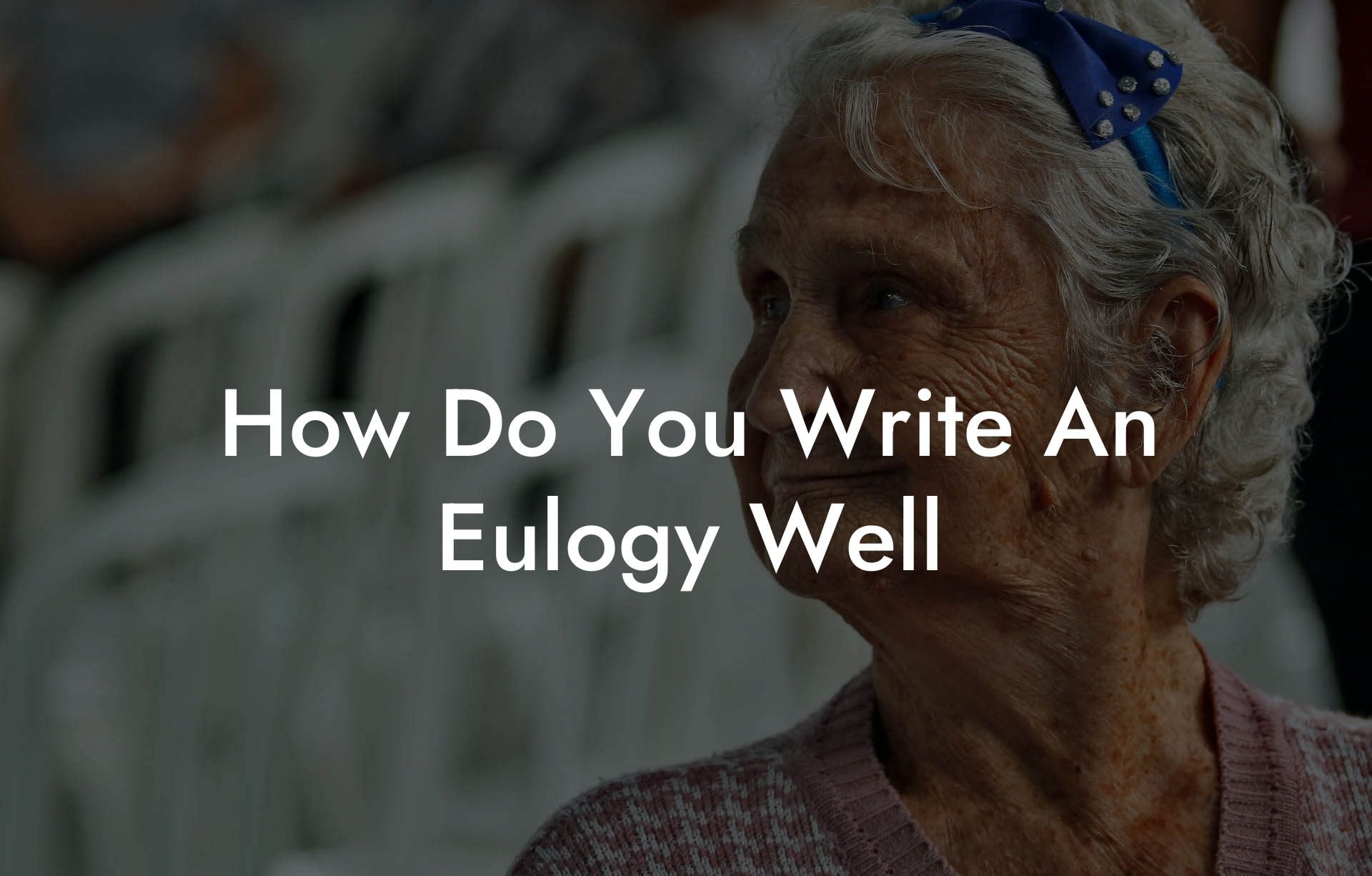 How Do You Write An Eulogy Well