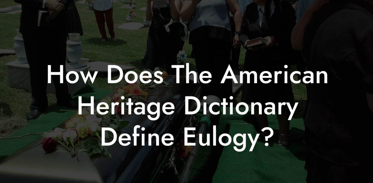 How Does The American Heritage Dictionary Define Eulogy?