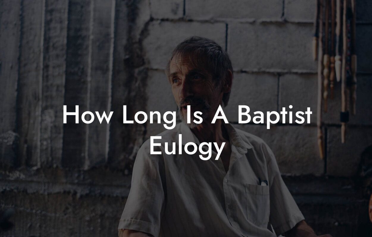 How Long Is A Baptist Eulogy