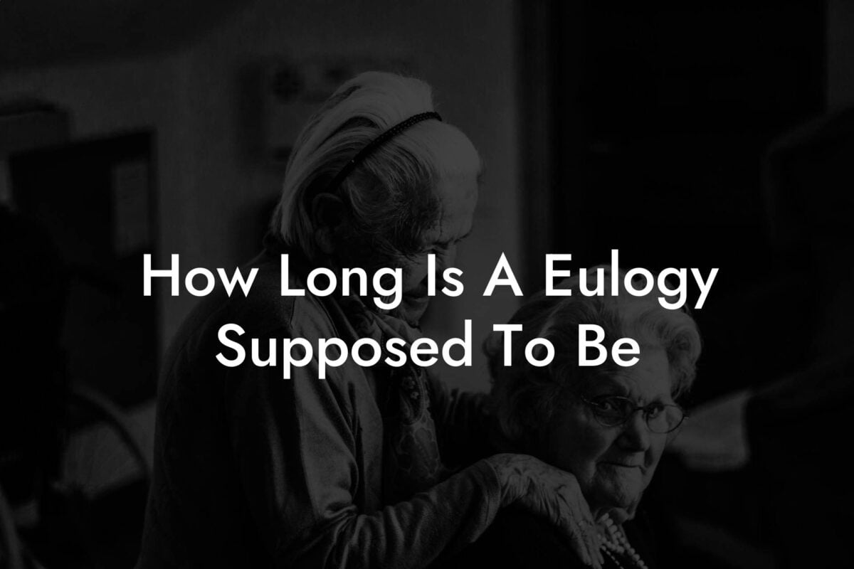 How Long Is A Eulogy Supposed To Be