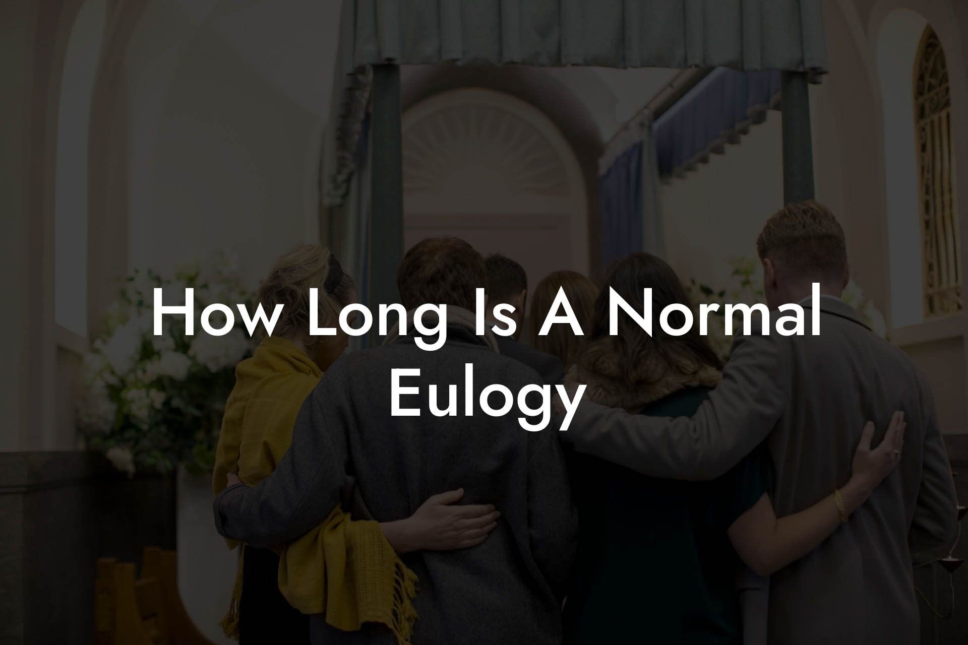 How Long Is A Normal Eulogy