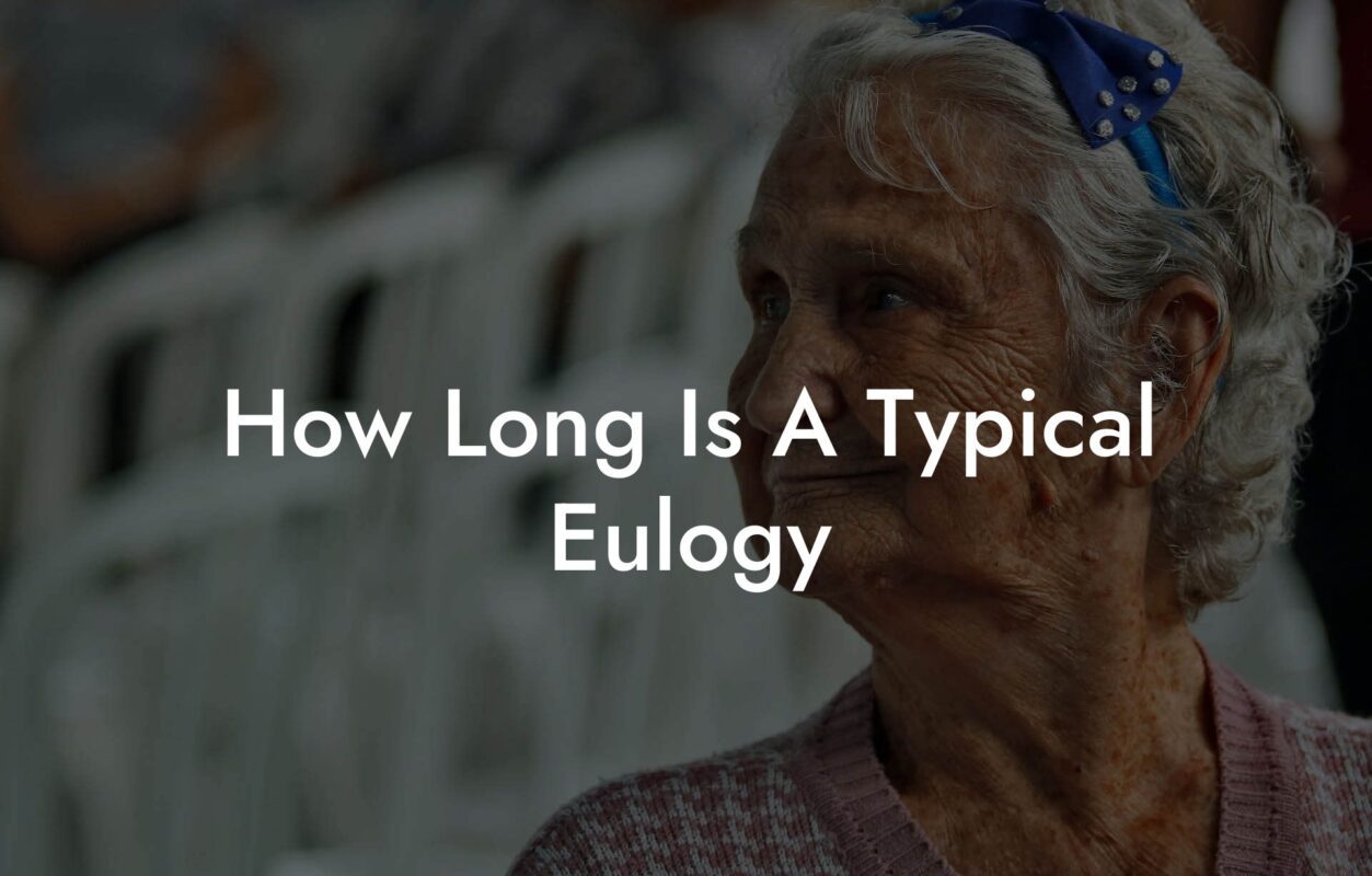 How Long Is A Typical Eulogy