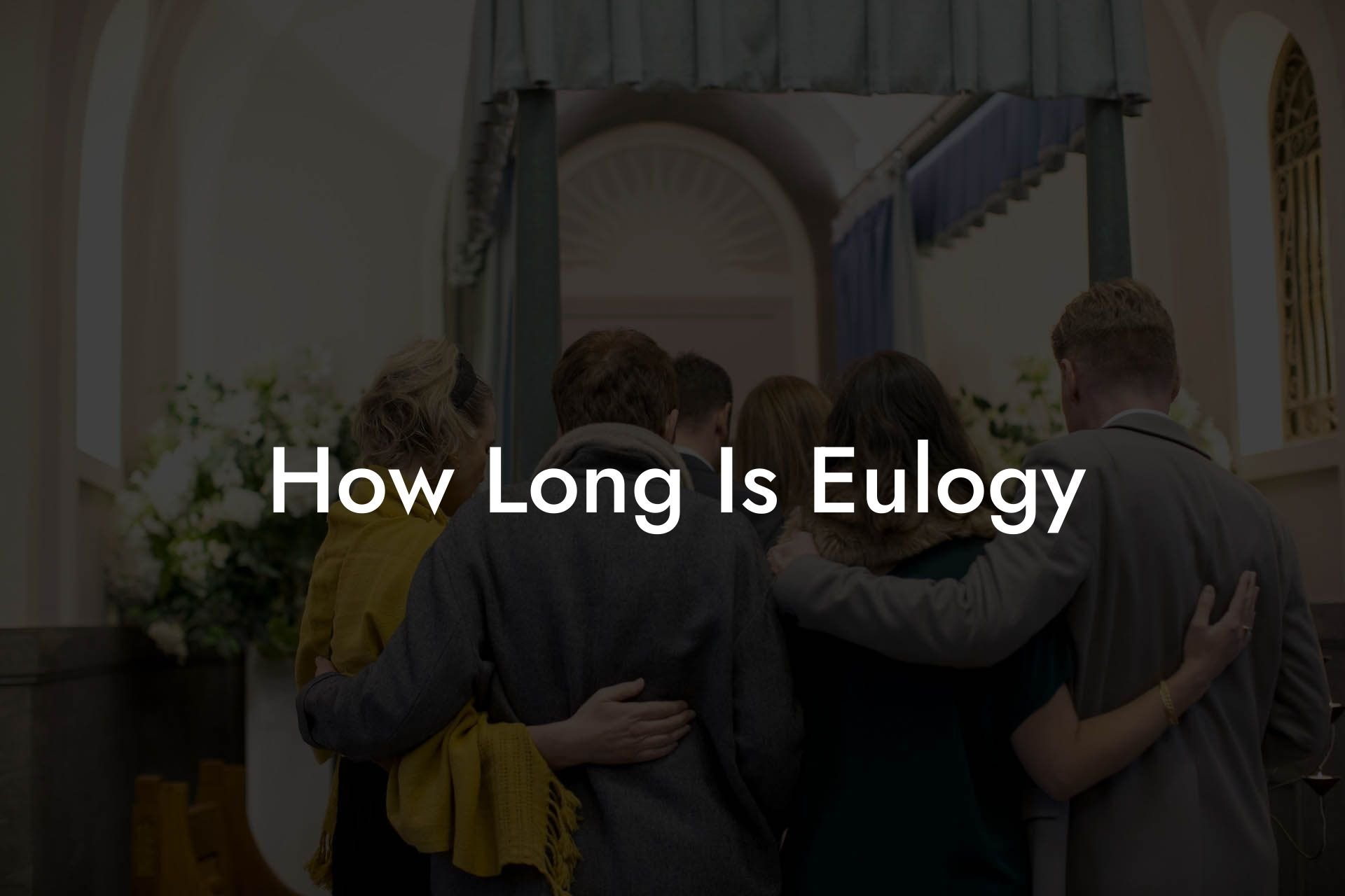 How Long Is Eulogy