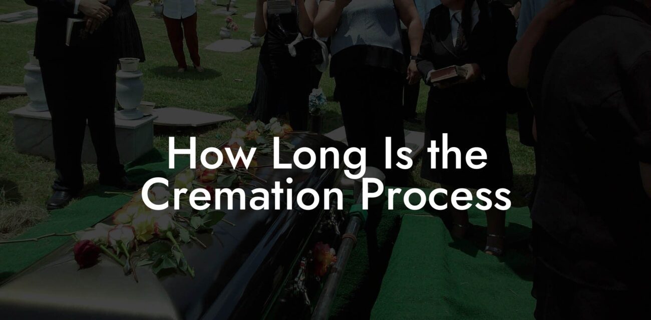 How Long Is the Cremation Process