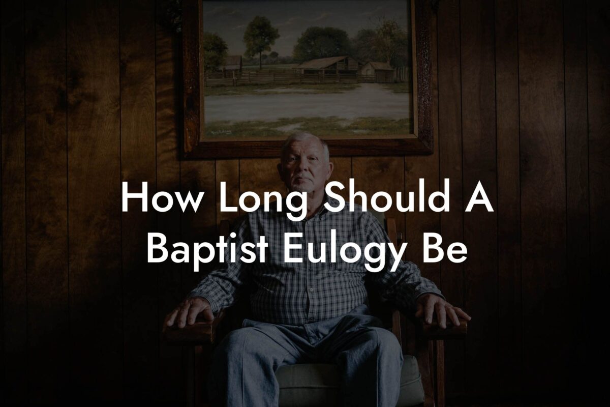 How Long Should A Baptist Eulogy Be