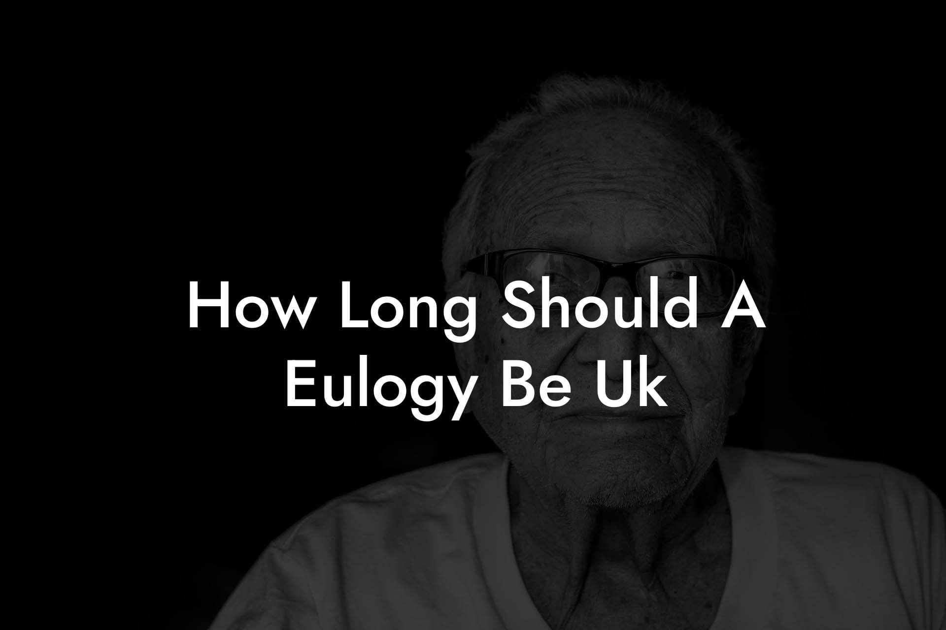 How Long Should A Eulogy Be Uk