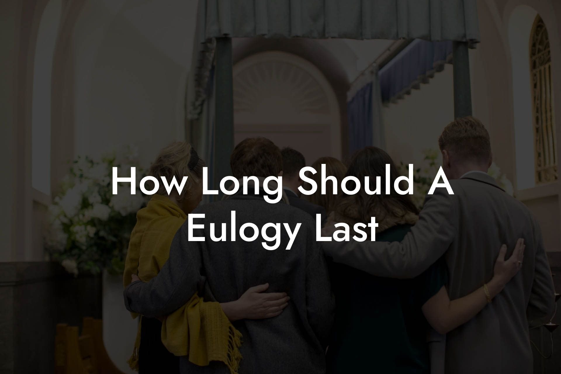 How Long Should A Eulogy Last?