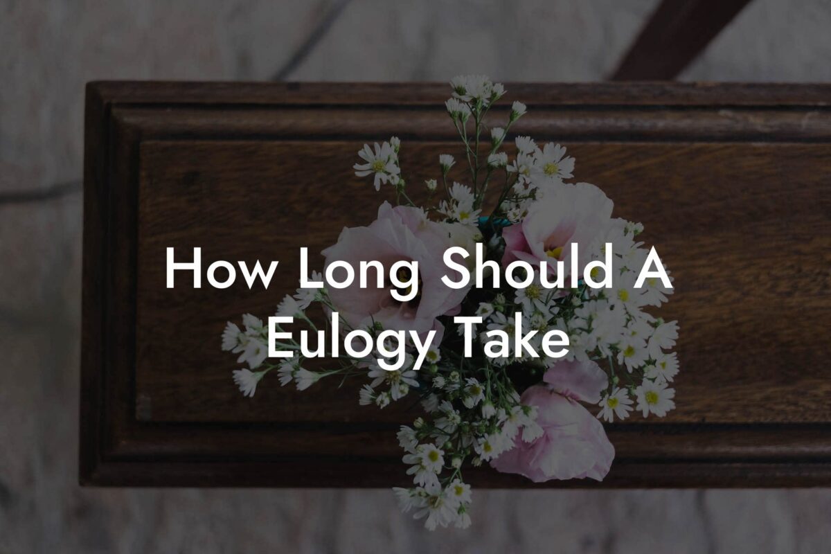 How Long Should A Eulogy Take?