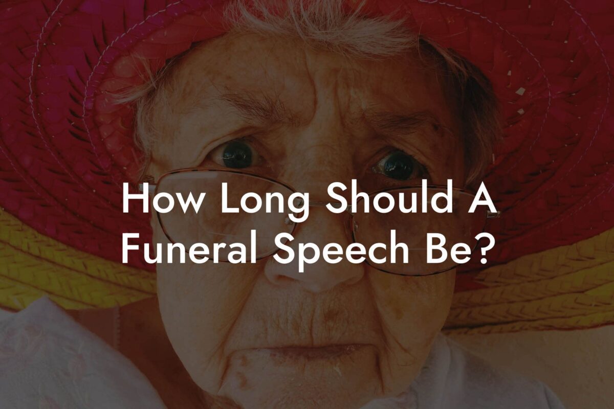 How Long Should A Funeral Speech Be?