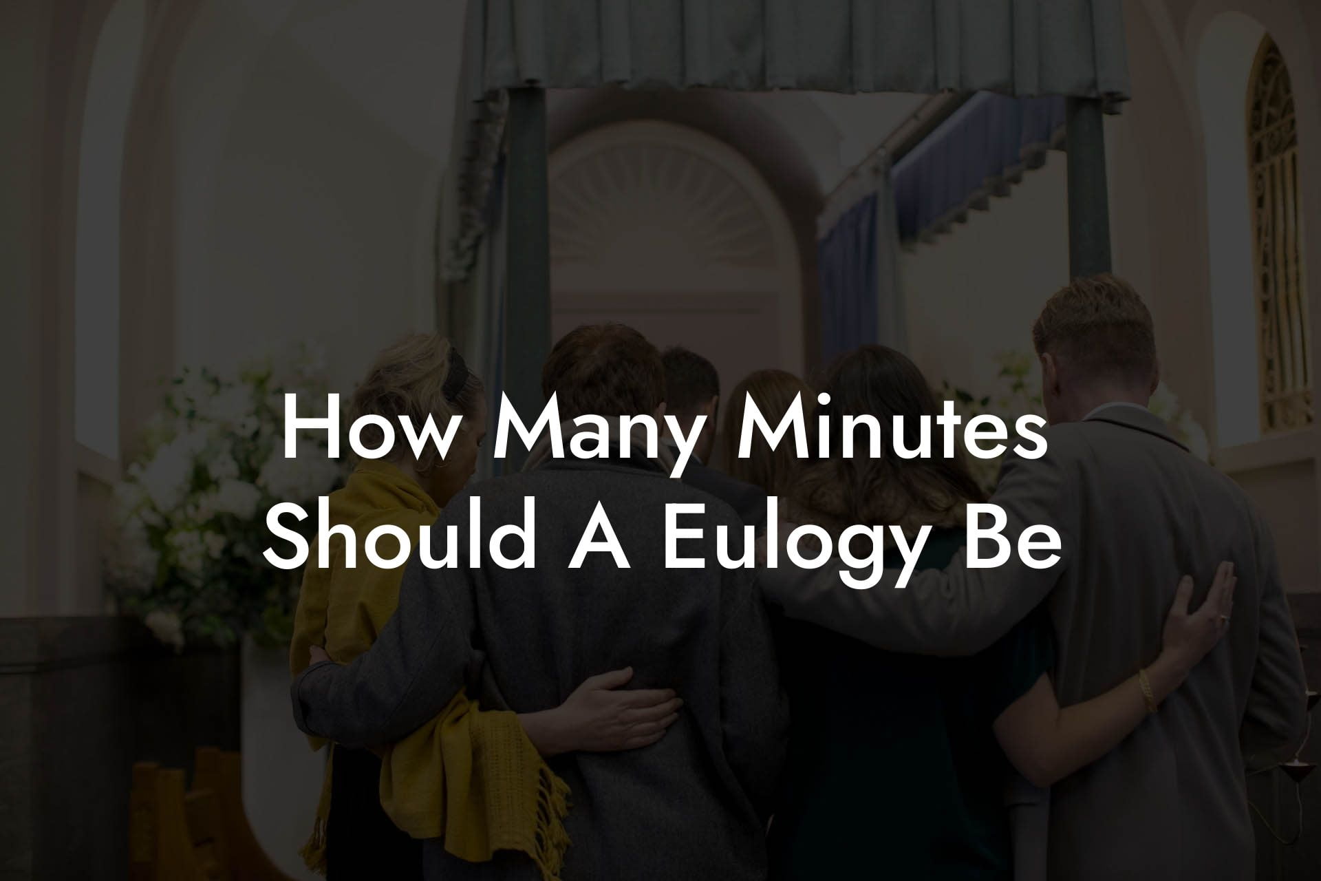 How Many Minutes Should A Eulogy Be