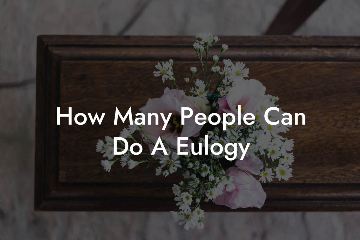 How Many People Can Do A Eulogy