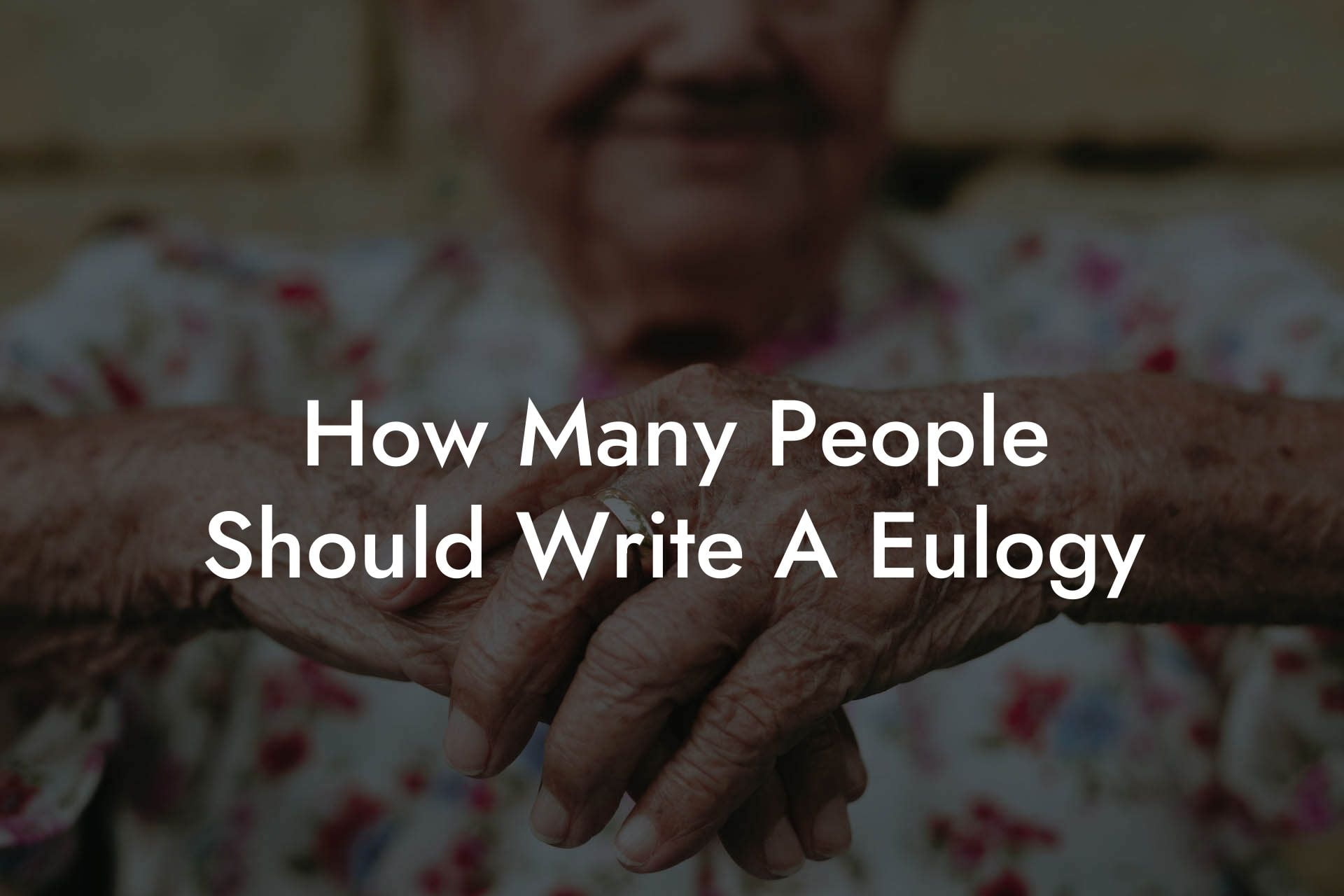 How Many People Should Write A Eulogy