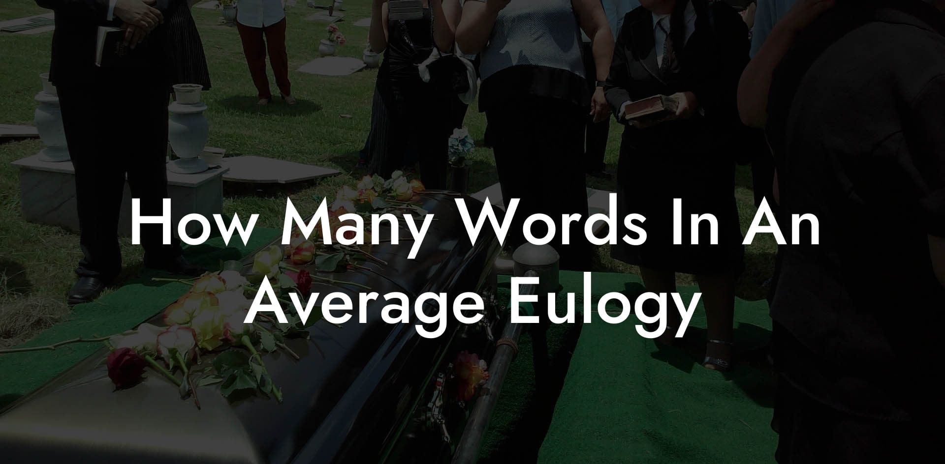 How Many Words In An Average Eulogy