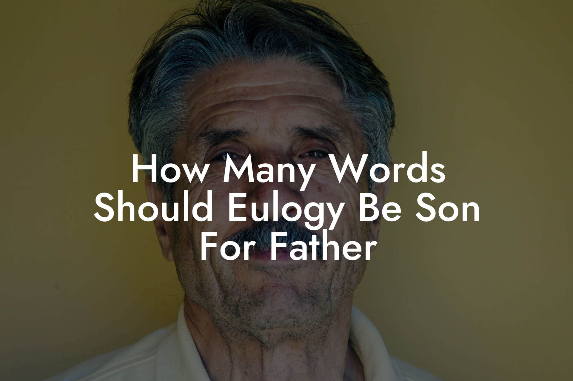 How Many Words Should Eulogy Be Son For Father