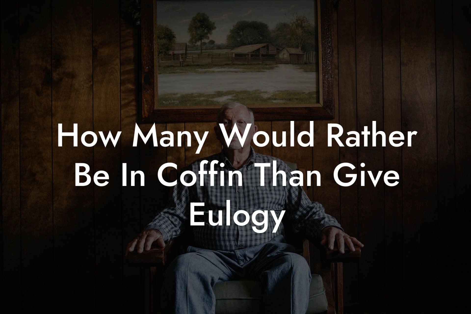 How Many Would Rather Be In Coffin Than Give Eulogy