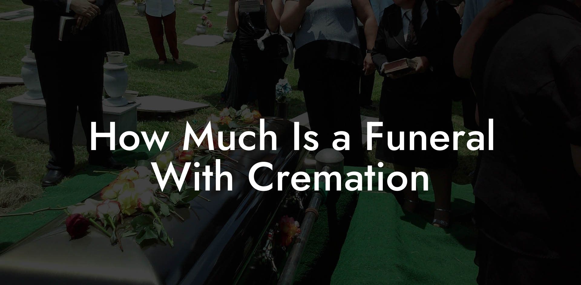 How Much Is a Funeral With Cremation