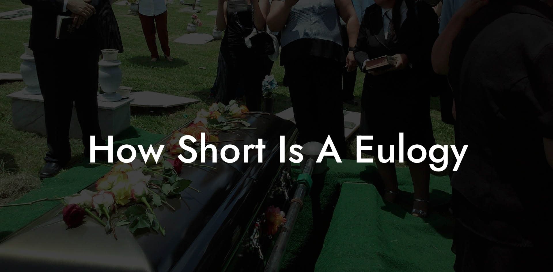 How Short Is A Eulogy
