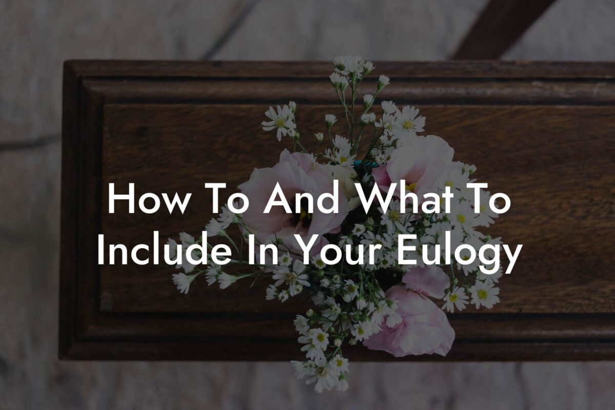 How To And What To Include In Your Eulogy