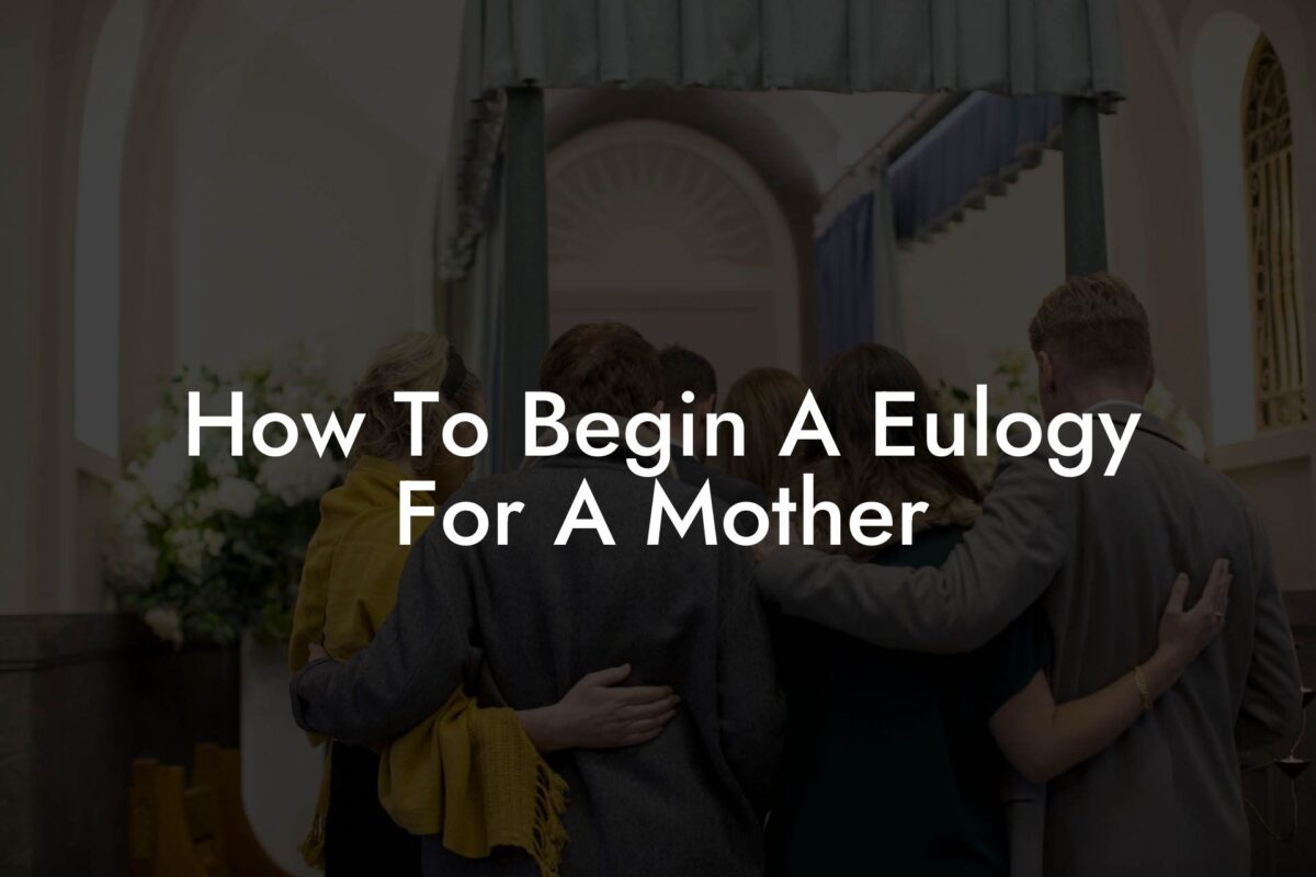 How To Begin A Eulogy For A Mother