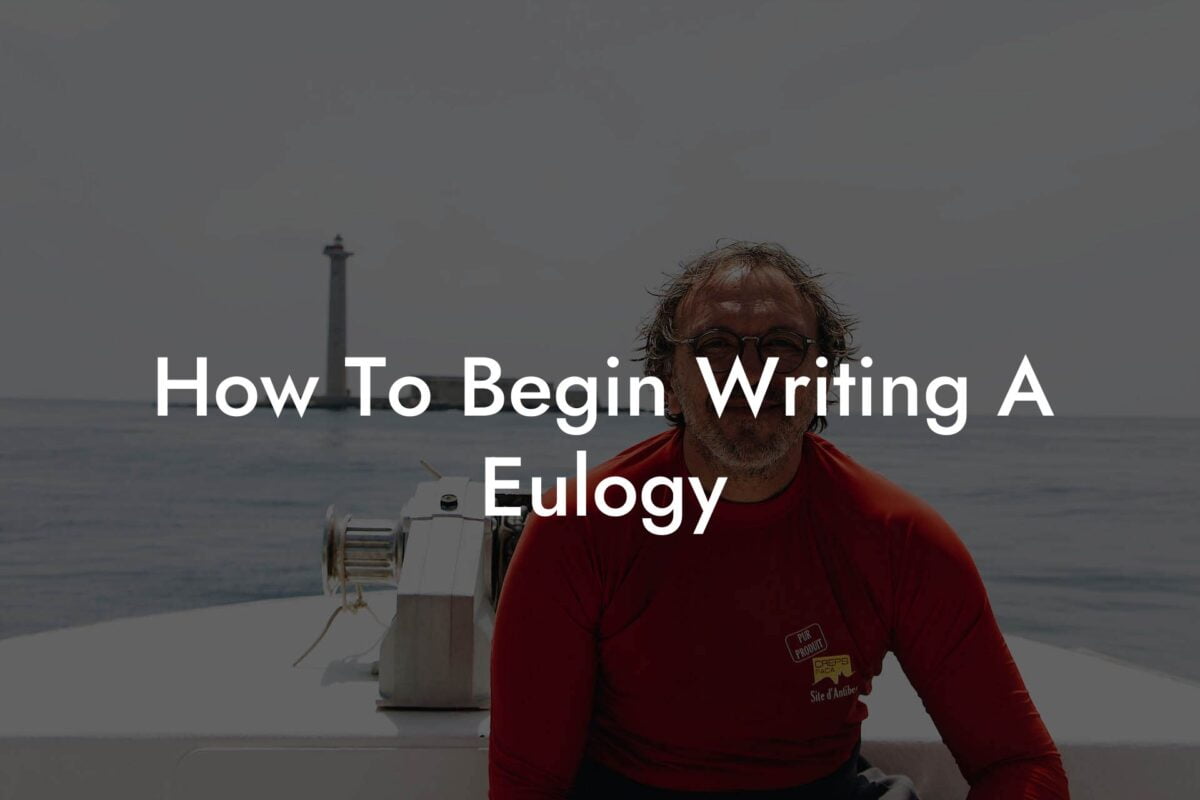 How To Begin Writing A Eulogy