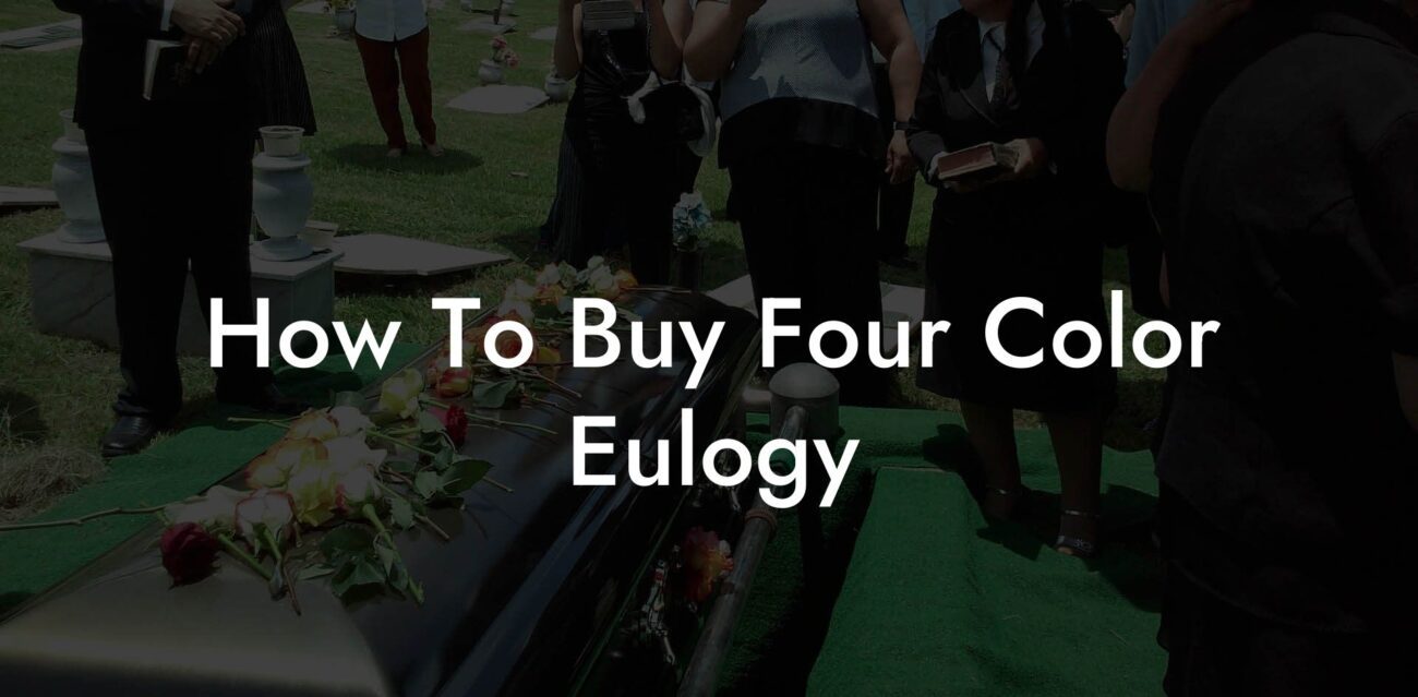 How To Buy Four Color Eulogy