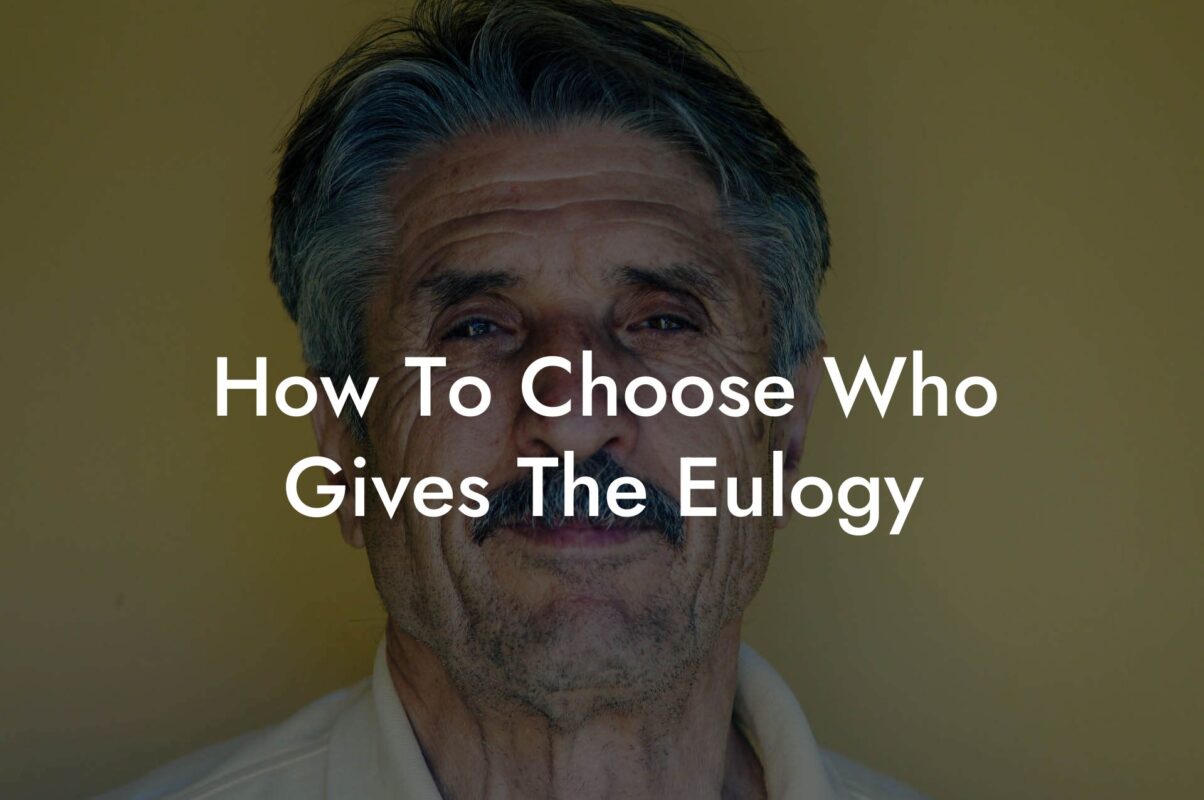 How To Choose Who Gives The Eulogy