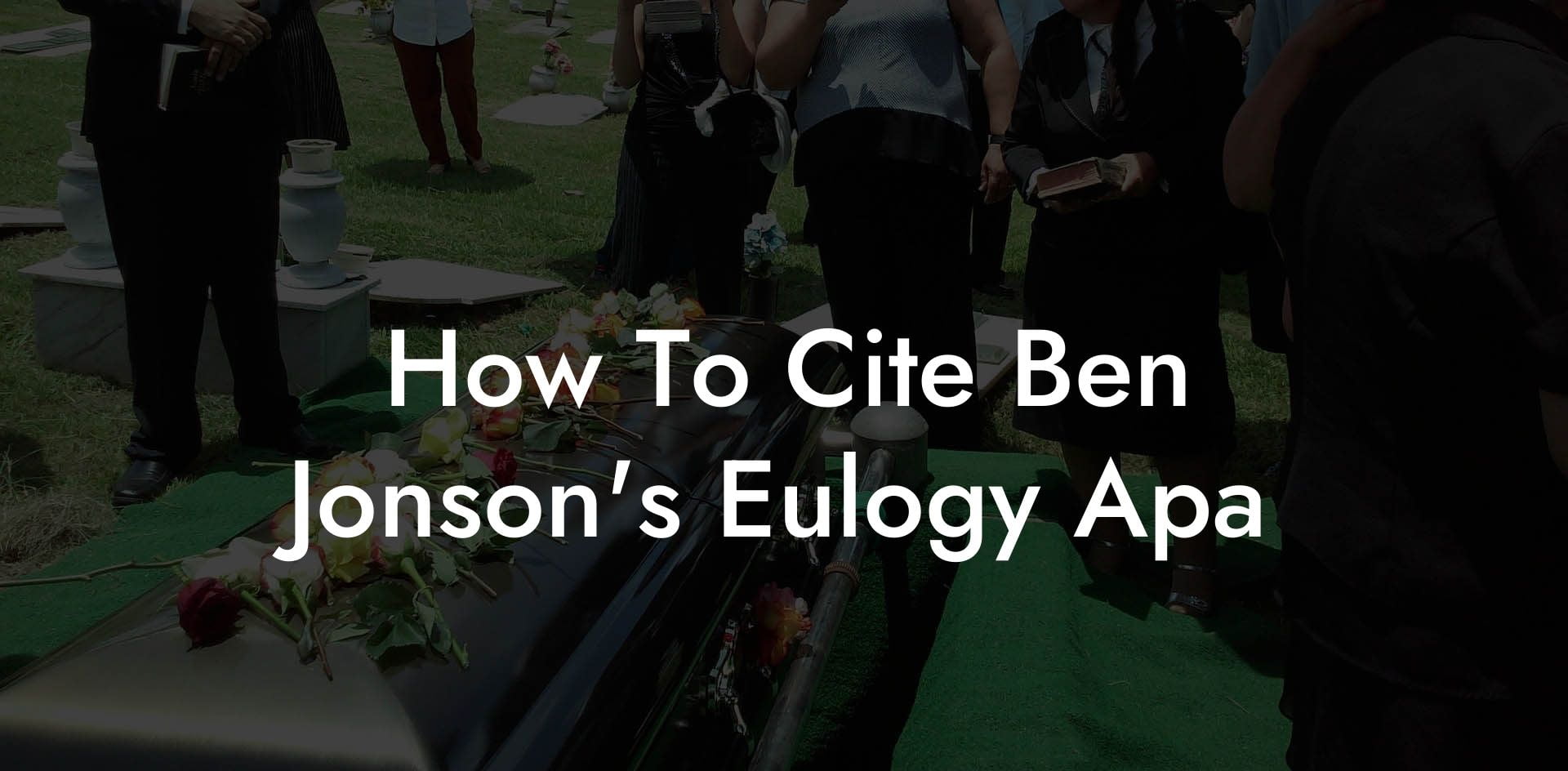 How To Cite Ben Jonson's Eulogy Apa