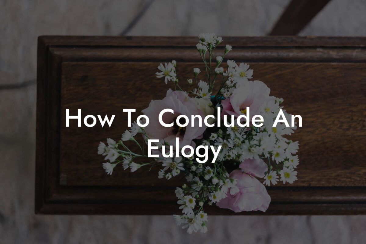 How To Conclude An Eulogy