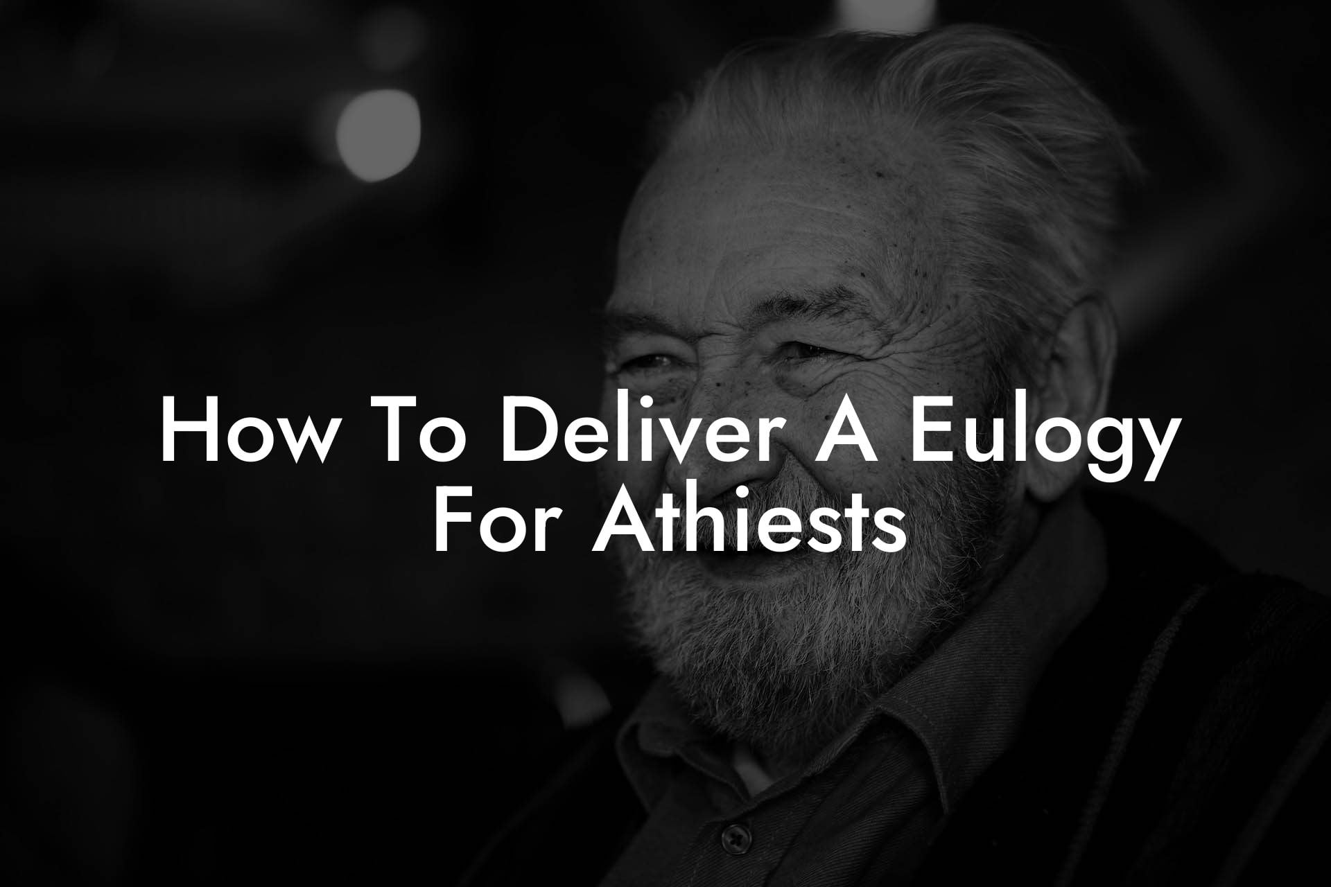 How To Deliver A Eulogy For Athiests