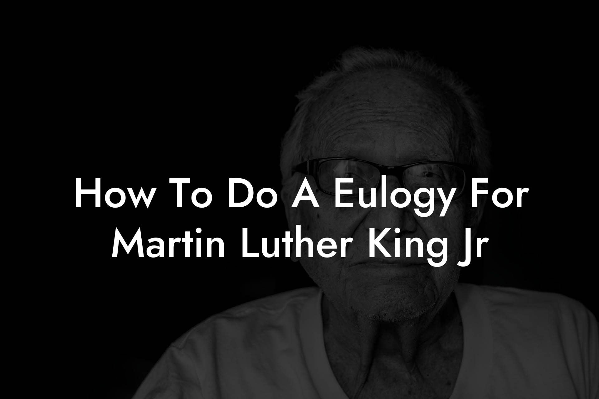 How To Do A Eulogy For Martin Luther King Jr